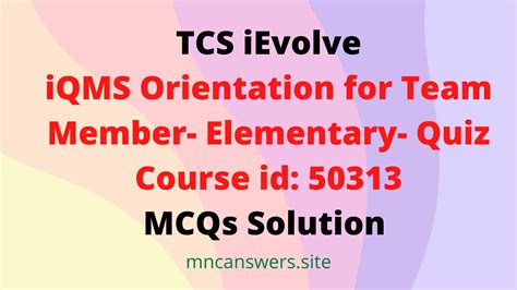 in 6. . Tcs iqms quiz for team members answers